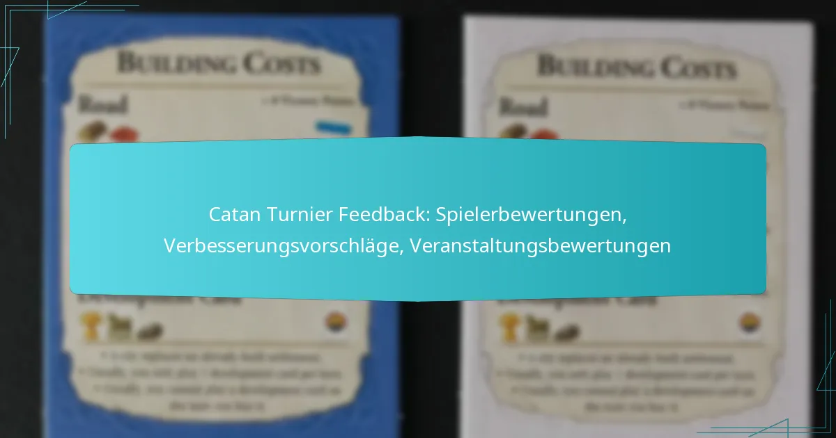 Catan Turnier Feedback: Spielerbewertungen, Verbesserungsvorschläge, Veranstaltungsbewertungen