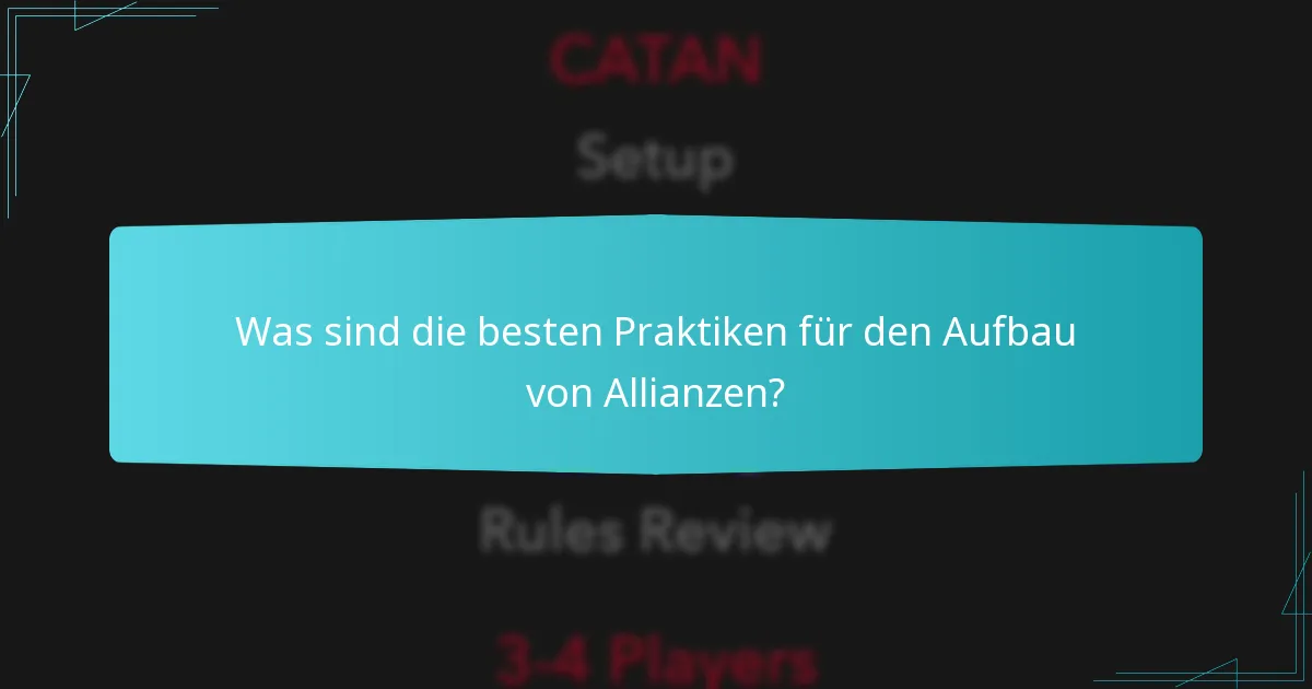 Was sind die besten Praktiken für den Aufbau von Allianzen?