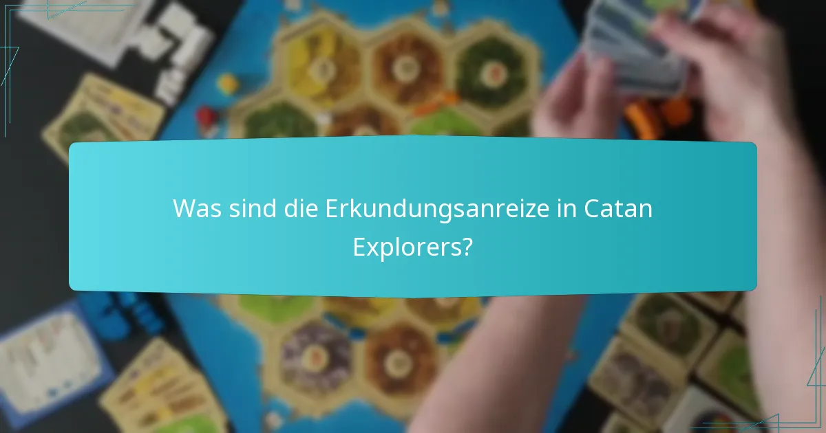 Wie ist die Karte in Catan Explorers strukturiert?