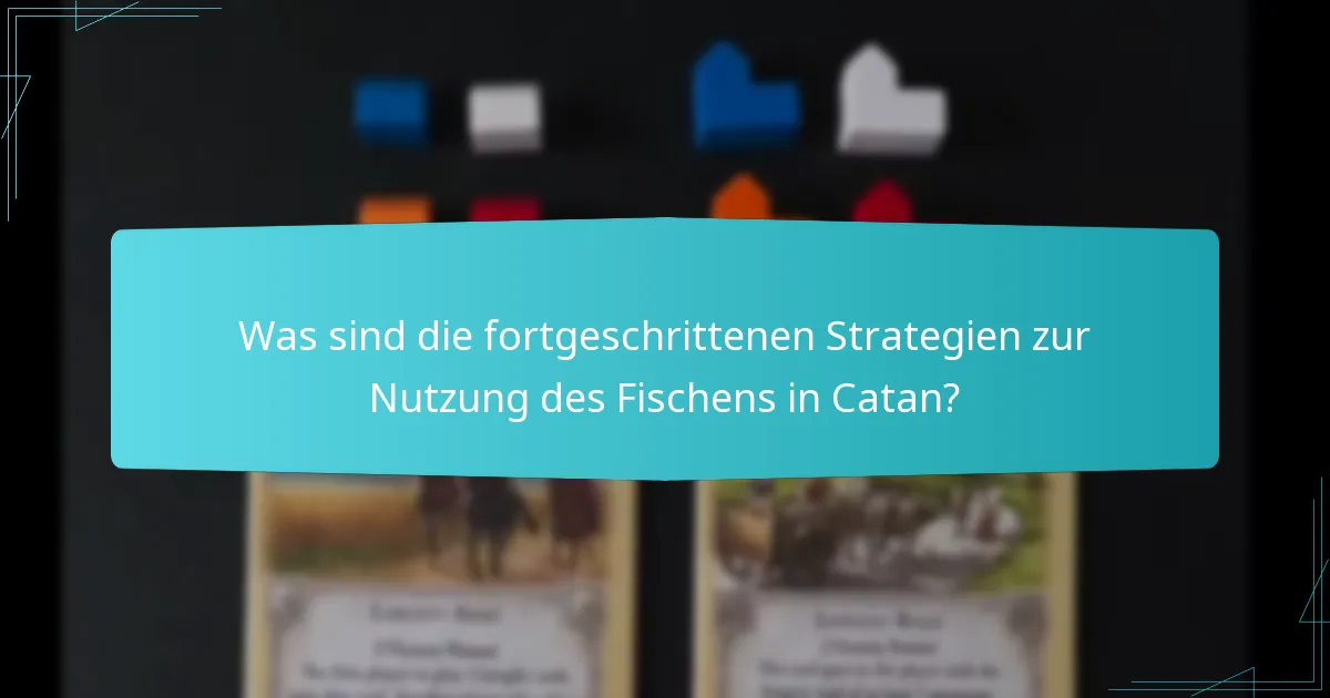 Wie beeinflusst das Fischen das gesamte Gameplay in Catan?