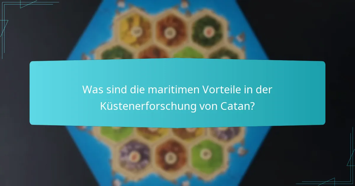 Wie funktionieren die Handelsvorteile in der Küstenerforschung von Catan?