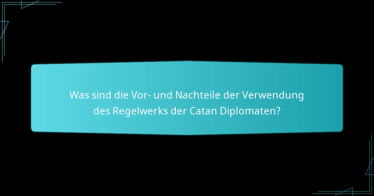 Was ist die Gesamtauswirkung des Regelwerks der Catan Diplomaten auf das Gameplay?