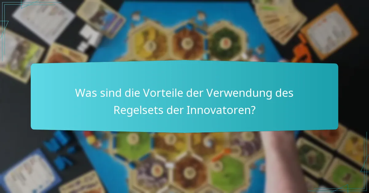 Was sind die Vorteile der Verwendung des Regelsets der Innovatoren?