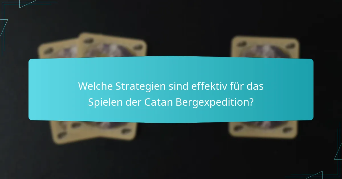 Wie verändert sich das Gleichgewicht des Spiels in der Catan Bergexpedition?