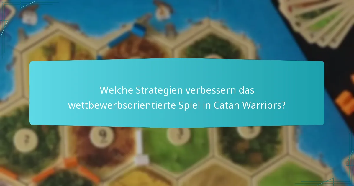 Welche Varianten von Catan Warriors beeinflussen das Gameplay?