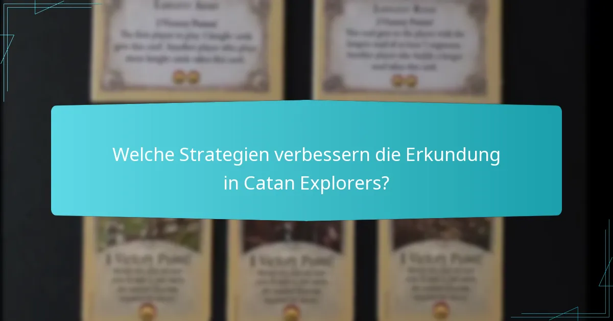 Welche Strategien verbessern die Erkundung in Catan Explorers?