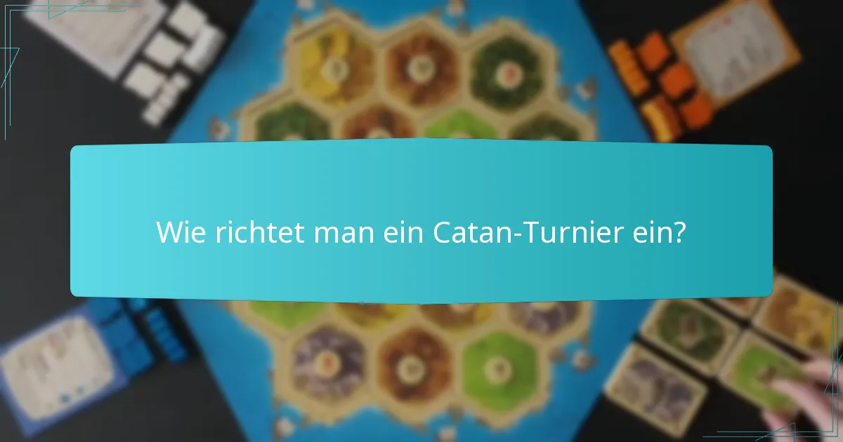 Wie richtet man ein Catan-Turnier ein?